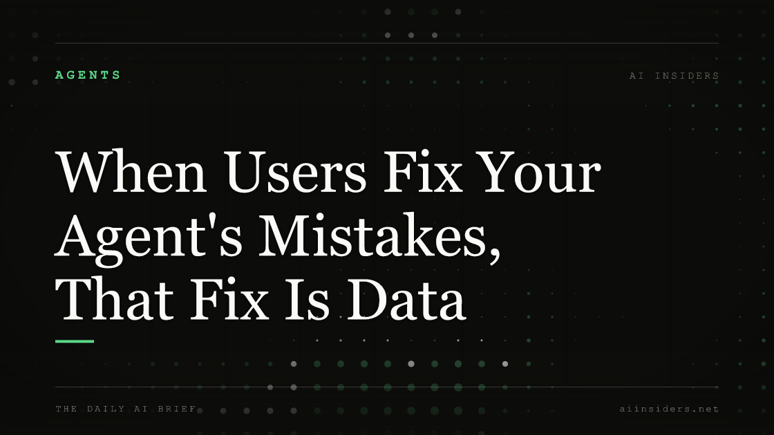 When Users Fix Your Agent's Mistakes, That Fix Is Data — featured image for AI Insiders