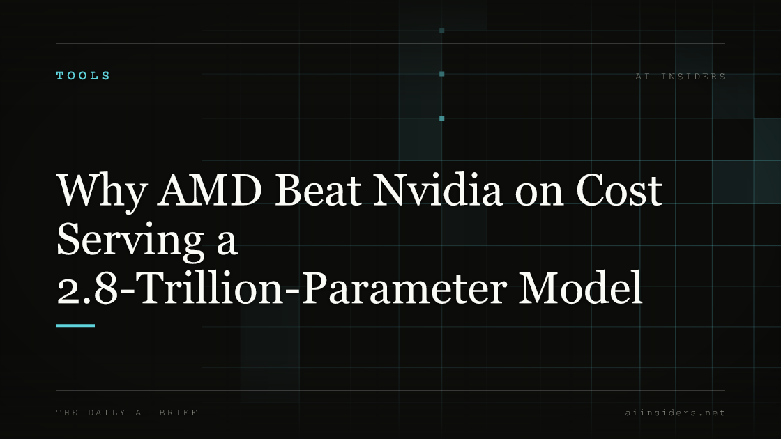 Why AMD Beat Nvidia on Cost Serving a 2.8-Trillion-Parameter Model, featured image for AI Insiders
