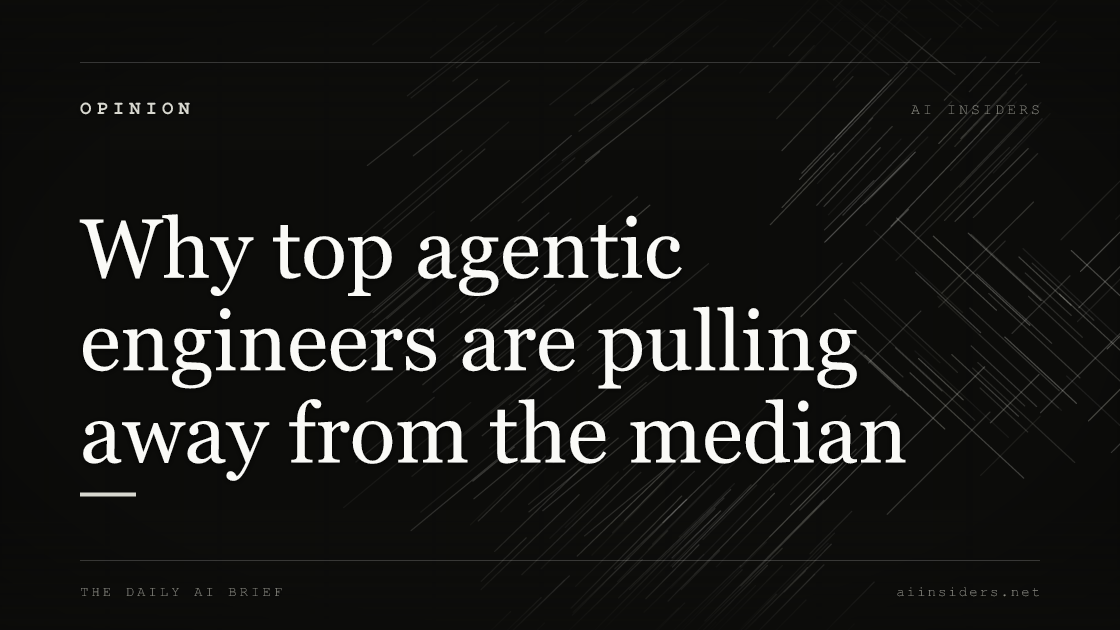 Why top agentic engineers are pulling away from the median — featured image for AI Insiders