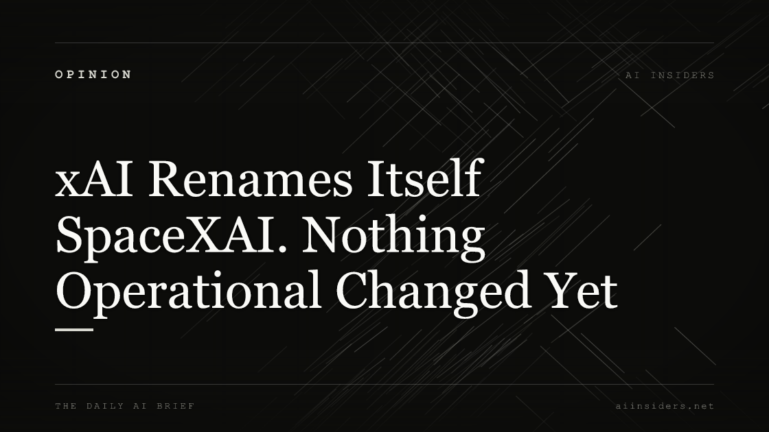xAI Renames Itself SpaceXAI. Nothing Operational Changed Yet — featured image for AI Insiders