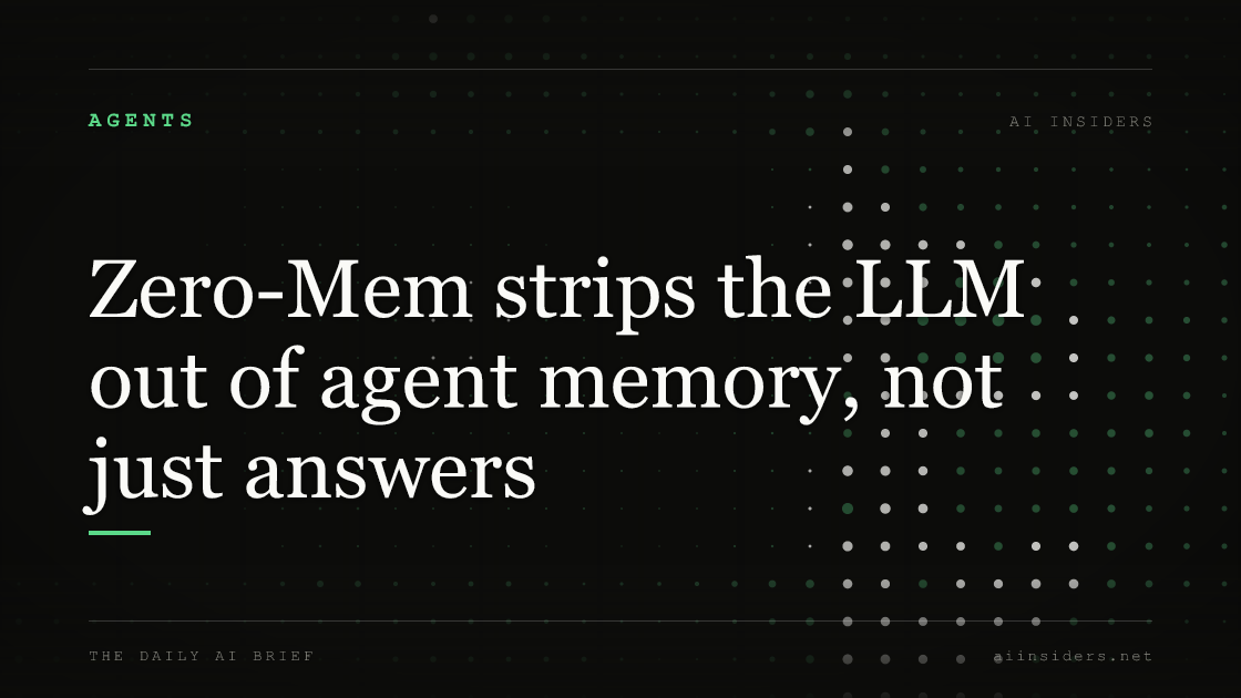 Zero-Mem strips the LLM out of agent memory, not just answers, featured image for AI Insiders