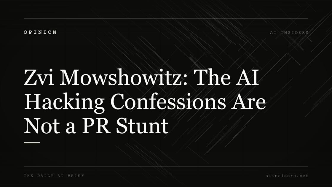 Zvi Mowshowitz: The AI Hacking Confessions Are Not a PR Stunt, featured image for AI Insiders